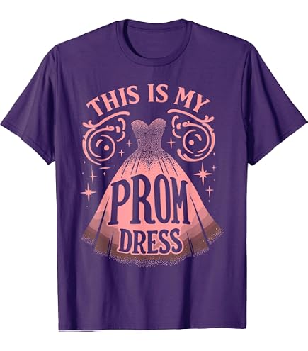 Prom Dress Party Night This Is My Prom Dress T-Shirt : Clothing, Shoes & Jewelry