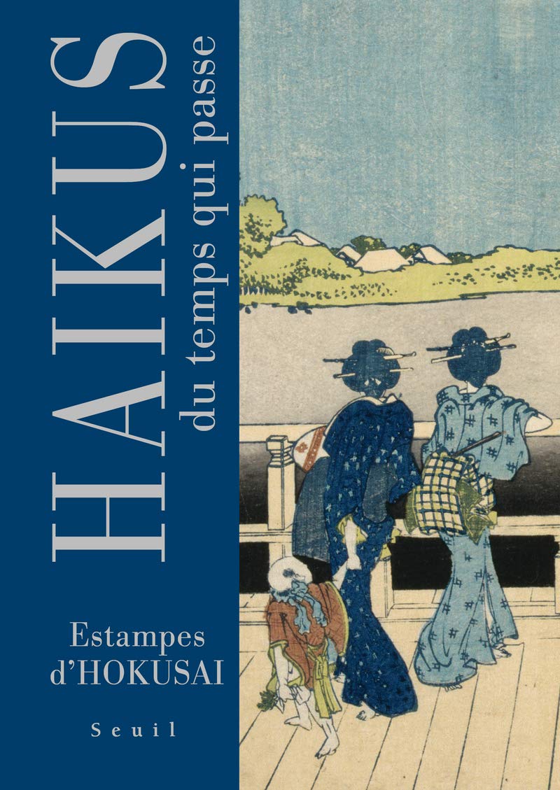 Haikus Du Temps Qui Passe Estampes D Hokusai Bash Hokusai Amazon Com Books