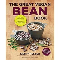 The Great Vegan Bean Book: More than 100 Delicious Plant-Based Dishes Packed with the Kindest Protein in Town! - Includes Soy
