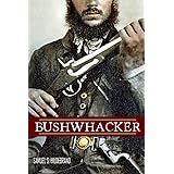 Bushwhacker: Autobiography of Samuel S. Hildebrand (Abridged, Annotated)