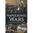 Napoleonic Wars: A History from Beginning to End (French Revolution)