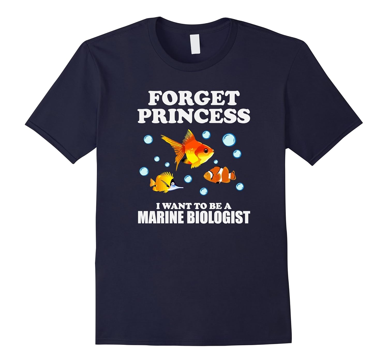 Forget Princess I want to be a Marine Biologist Shirt Fishes-ANZ