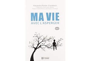 Ma vie avec l'Asperger: MA VIE AVEC L'ASPERGER
