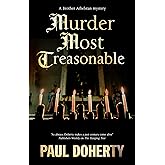 Murder Most Treasonable (A Brother Athelstan Mystery, 22)