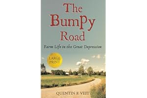 The Bumpy Road (Large Print Edition): Farm Life in the Great Depression