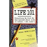 Life 101: Everything We Wish We Had Learned about Life in School--But Didn't (Life 101 Series)