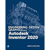 Engineering Design Graphics with Autodesk Inventor 2020