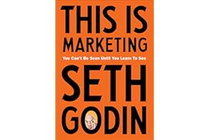 This is Marketing: You Can't Be Seen Until You Learn To See