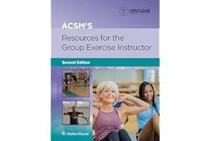ACSM's Resources for the Group Exercise Instructor (American College of Sports Medicine)