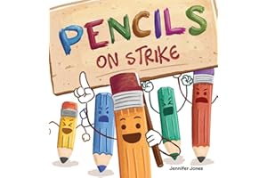 Pencils on Strike: A Funny, Rhyming, Read Aloud Kid's Book For Preschool, Kindergarten, 1st grade, 2nd grade, 3rd grade, 4th grade, or Early Readers