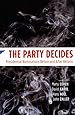 The Party Decides: Presidential Nominations Before and After Reform (Chicago Studies in American Politics)