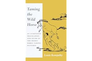 Taming the Wild Horse: An Annotated Translation and Study of the Daoist Horse Taming Pictures