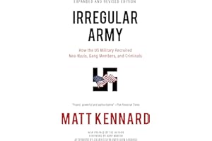 Irregular Army: How the US Military Recruited Neo-Nazis, Gang Members, and Criminals