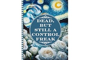 Dead, but still a control freak: Simple End of Life Planner Organizes Everything Everyone in Your Family Will Need After You 