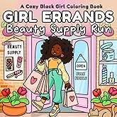 Girl Errands - Beauty Supply Run: A Cozy Black Girl Coloring Book for Women and Teens | Bold & Easy Full-Scene Pages with Hair, Self-Care, and Beauty Moments
