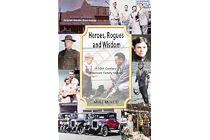 Heroes, Rogues and Wisdom: A 20th-Century American Family History
