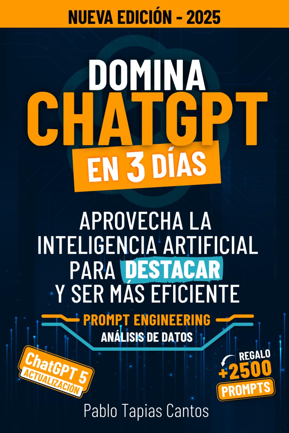 DOMINA CHATGPT EN 3 DÍAS: Aprovecha La Inteligencia Artificial Para Destacar Y Ser Más Eficiente