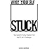 Why You're Stuck: Your Guide To Finding Freedom From Any Of Life's Challenges