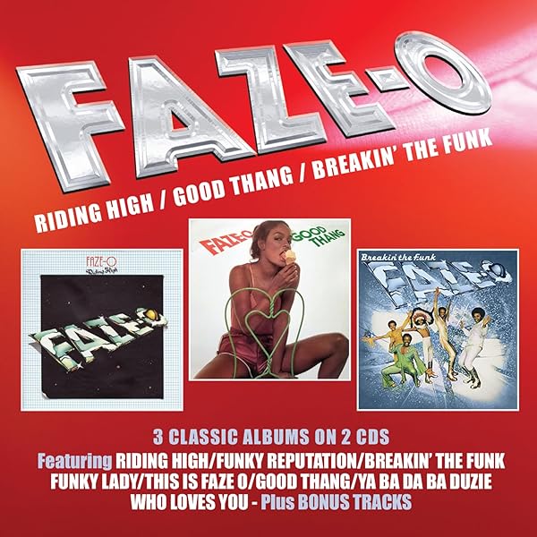 Faze-O - Riding High / Good Thang / Breakin' The Funk: 3 Albums On