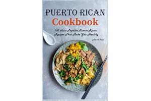 Puerto Rican Cookbook: 100 Most Popular Puerto Rican Recipes That Make You Healthy