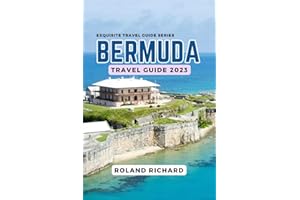 Bermuda Travel Guide 2023: The Most Up-to-date Pocket Guide to Discover the Mystery and Hidden Treasures of Bermuda Island, C