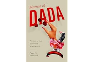 Mamas of Dada: Women of the European Avant-Garde