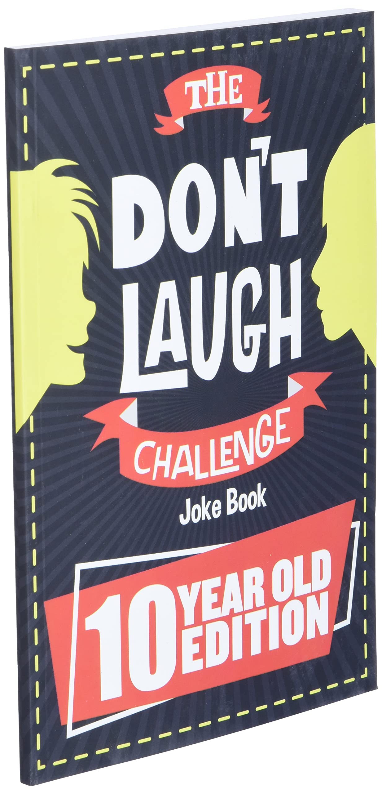The Don't Laugh Challenge - 10 Year Old Edition: The LOL Interactive Joke Book Contest Game for Boys and Girls Age 10 The Don't Laugh Challenge - 10 Year Old Edition: The LOL Interactive Joke Book Contest Game for Boys and Girls Age 10 Paperback Kindle