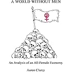 A World Without Men: An Analysis of an All-Female Economy