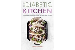 The Diabetic Kitchen: Healthy and Tasty Recipes to Keep Your Blood Sugar in Check (The Mediterranean Refresh Diet)