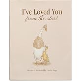 I've Loved You from the Start: A Tender Story of Unconditional Love (Tabitha Paige Children's Book Series)