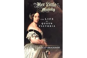 Her Little Majesty: The Life of Queen Victoria