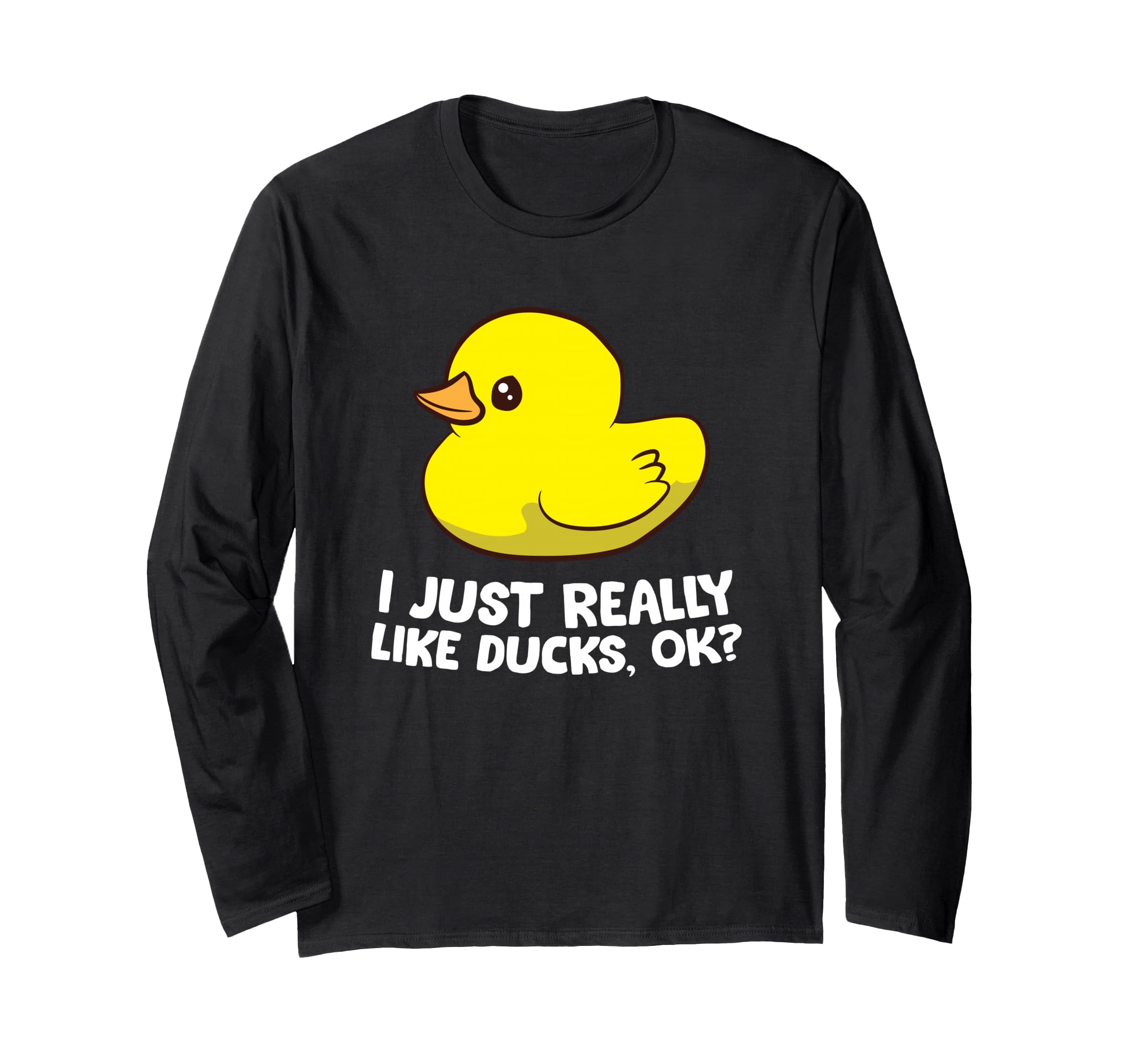 Rubber Duck Lover I Just Really Like Ducks Long Sleeve T-Shirt