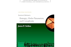 Statistical Mechanics: Entropy, Order Parameters, and Complexity: Second Edition (Oxford Master Series in Physics Book 14)