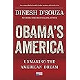 Obama's America: Unmaking the American Dream