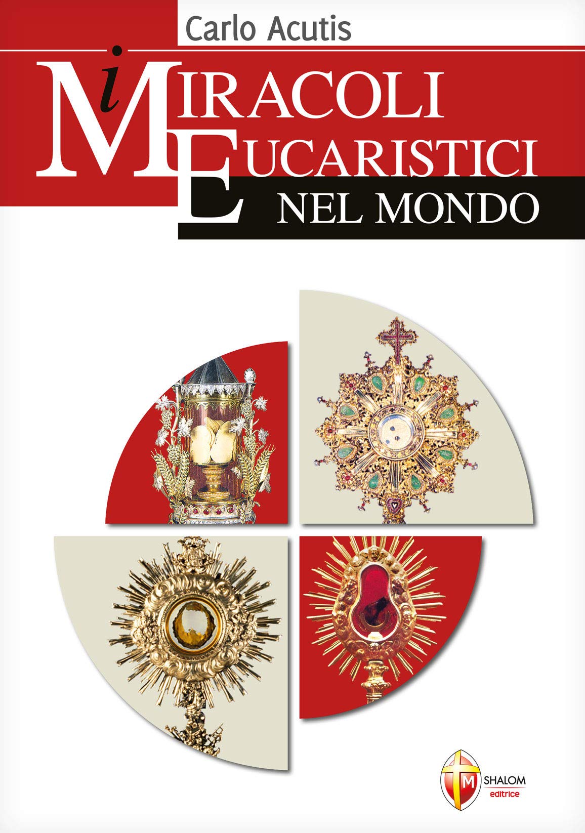 I Miracoli Eucaristici Nel Mondo Il Figlio Testi Editrice Shalom Amazon Es Libros