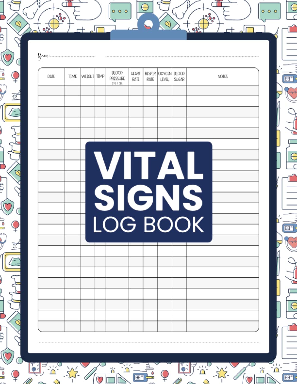 Vital Signs Daily Log Book: Health Monitoring Journal and Medical Records Notebook to Keep Track of Your Heart/Respiratory Rate, Temperature, Blood Pressure/ Sugar, Oxygen Level, and Weight.