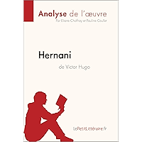 Hernani de Victor Hugo (Analyse de l'oeuvre): Comprendre la littérature avec lePetitLittéraire.fr (Fiche de lecture… book cover