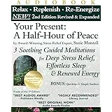 Your Present: A Half-Hour of Peace, 2nd Edition Revised and Expanded: 3 Soothing Guided Meditations for Deep Stress Relief, E