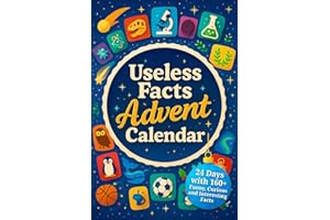 Useless Facts Advent Calendar – 24 Days with 160+ Funny, Curious and Interesting Facts on History, Science, Sports, Animals, Space and everything else! (Book + App)