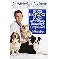 Dogs Behaving Badly: An A-Z Guide to Understanding and Curing Behavorial Problems in Dogs
