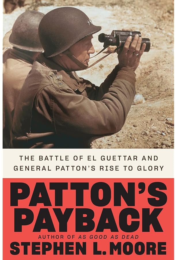 Patton's Payback: The Battle of El Guettar and ... - Amazon.com