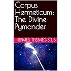 Corpus Hermeticum: The Divine Pymander