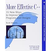 More Effective C++: 35 New Ways to Improve Your Programs and Designs