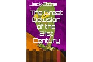 The Great Delusion of the 21st Century: Reality Unveiled