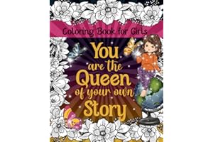 Coloring Book for Girls: Mindfulness, Empowerment, Relaxation & Stress Relief Coloring Book for Teens, Tweens and Girls Ages 