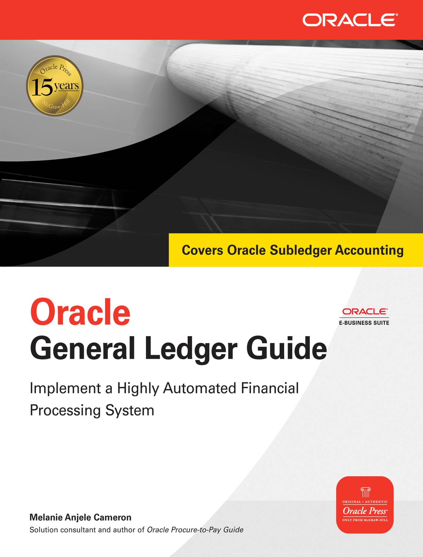 Oracle General Ledger Guide Implement A Highly Automated Financial Processing System Oracle Press 1 Cameron Melanie Anjele Ebook Amazon Com