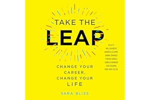 Take the Leap: Change Your Career, Change Your Life