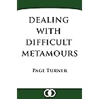 Dealing with Difficult Metamours