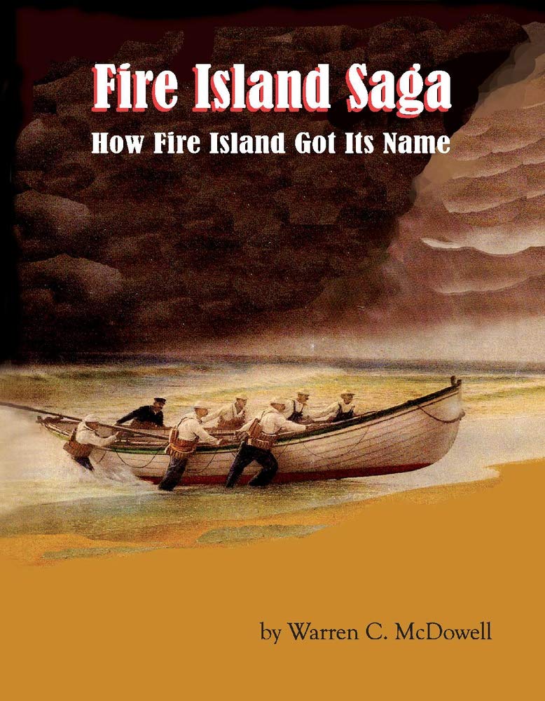 Fire Island Saga How Fire Island Got Its Name 1 Warren C