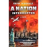 A Nation Interrupted: An Alternate History Novel